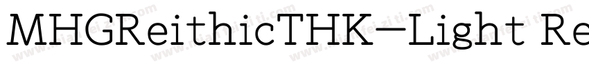 MHGReithicTHK-Light Regular字体转换